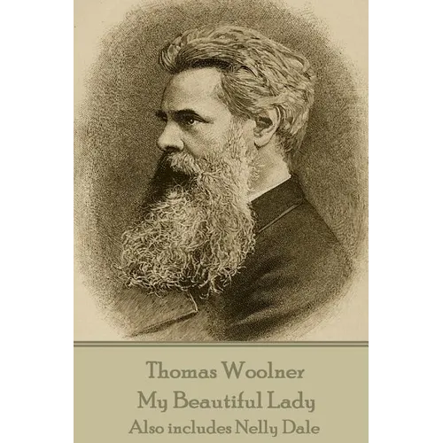 Thomas Woolner - My Beautiful Lady: Also includes Nelly Dale - Paperback
