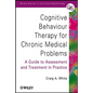 Cognitive Behaviour Therapy for Chronic Medical Problems: A Guide to Assessment and Treatment in Practice - Paperback