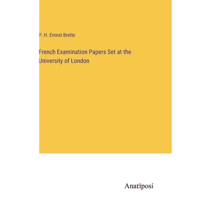 French Examination Papers Set at the University of London - Hardcover