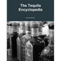 The Tequila Encyclopedia - Paperback