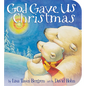 God Gave Us Christmas - Board Book