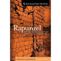 Rapunzel and Other Maiden in the Tower Tales From Around the World: Fairy Tales, Myths, Legends and Other Tales About Maidens in Towers - Paperback