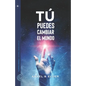 Tú puedes cambiar el mundo - Paperback