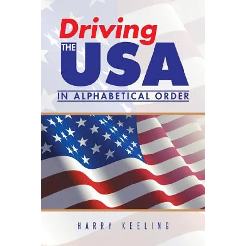 Driving the USA: (In Alphabetical Order) - Paperback