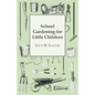 School Gardening for Little Children - Paperback