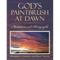 God's Paintbrush at Dawn: Meditations and Photographs - Paperback