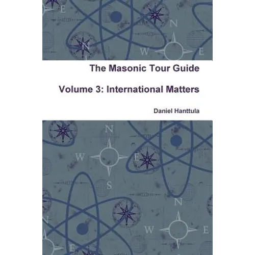 The Masonic Tour Guide - Volume 3 - Paperback