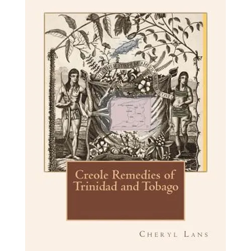 Creole Remedies of Trinidad and Tobago - Paperback