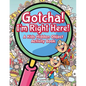 Gotcha! I'm Right Here! A Kids Hidden Object Activity Book - Paperback