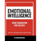 Emotional intelligence: Your Foundation For Success - Hardcover