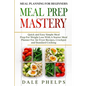 Meal Planning For Beginners: MEAL PREP MASTERY - Quick and Easy Simple Meal Prep For Weight Loss With A Starter Meal Planner For Air Fryer Recipes, - Paperback