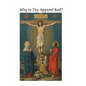 Why Is Thy Apparel Red?: Or the Glories of the Precious Blood - Paperback
