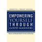 Empowering Yourself Through Good Manners: For Pre-Teen and Teen Boys - Paperback