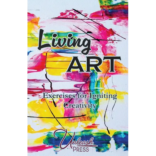 Living Art: Exercises for Igniting Creativity - Paperback