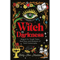 Witch in Darkness: Magick for Tough Times, Bad Days and Moments of Total Catastrophe - Hardcover