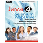 (Part 2) Java 4 Selenium WebDriver: Come Learn How To Program For Automation Testing (Black & White Edition) - Paperback