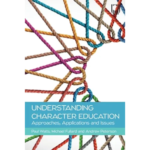Understanding Character Education: Approaches, Applications and Issues - Paperback