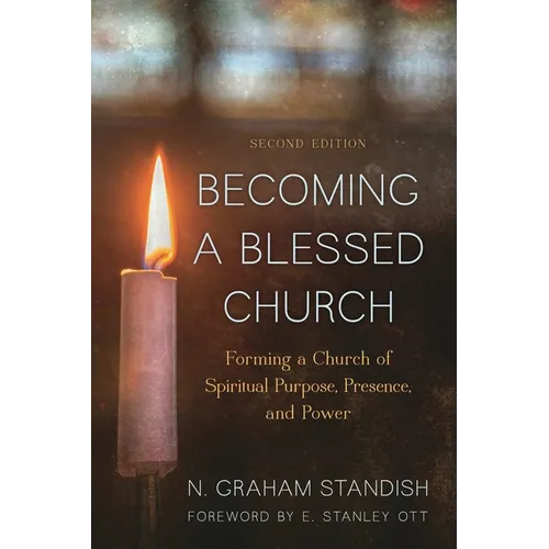 Becoming a Blessed Church: Forming a Church of Spiritual Purpose, Presence, and Power - Hardcover