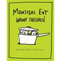 Monsters Eat Whiny Children - Hardcover