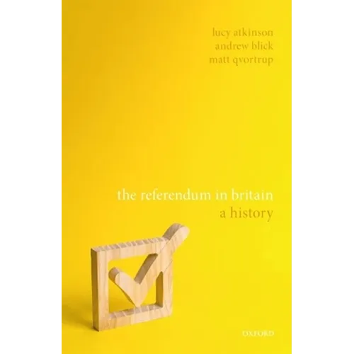 The Referendum in Britain: A History - Hardcover