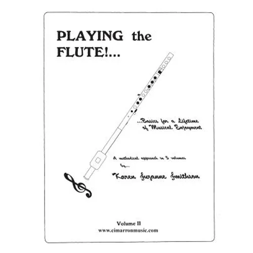 Playing the Flute!...Basics for a Lifetime of Musical Enjoyment Volume 2 - Paperback