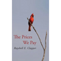 The Prices We Pay - Hardcover