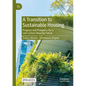 A Transition to Sustainable Housing: Progress and Prospects for a Low Carbon Housing Future - Paperback