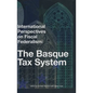 International Perspectives on Fiscal Federalism: The Basque Tax System - Paperback