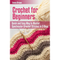 Crochet for Beginners: Quick and Easy Way to Master Spectacular Crochet Stitches in 3 Days - Paperback