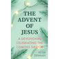The Advent of Jesus: A Devotional Celebrating the Coming Savior - Paperback