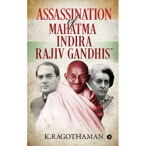 Assassination of Mahatma - Indira - Rajiv Gandhis' - Paperback