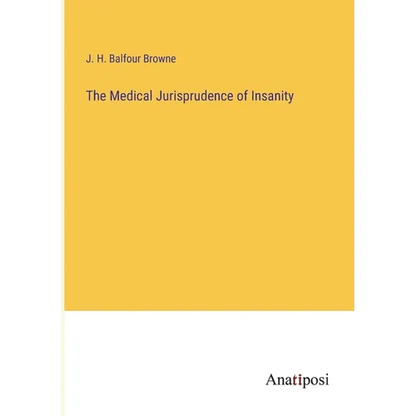 The Medical Jurisprudence of Insanity - Paperback