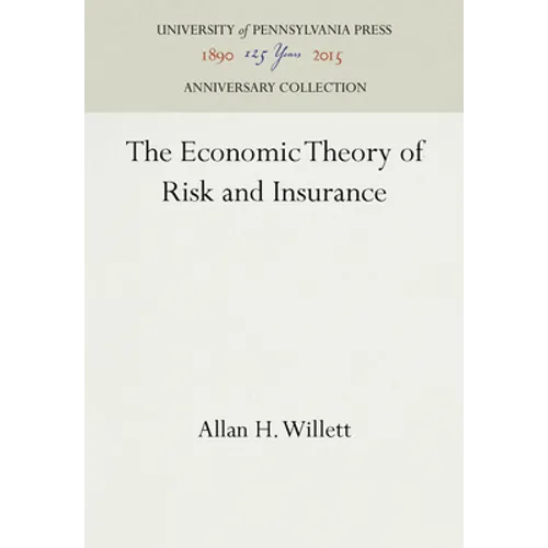The Economic Theory of Risk and Insurance - Hardcover
