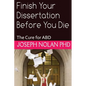 Finish your Dissertation Before You Die: The Cure for ABD - Paperback