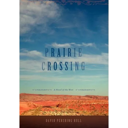 Prairie Crossing: A Novel of the West - Hardcover