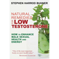 Natural Remedies for Low Testosterone: How to Enhance Male Sexual Health and Energy - Paperback