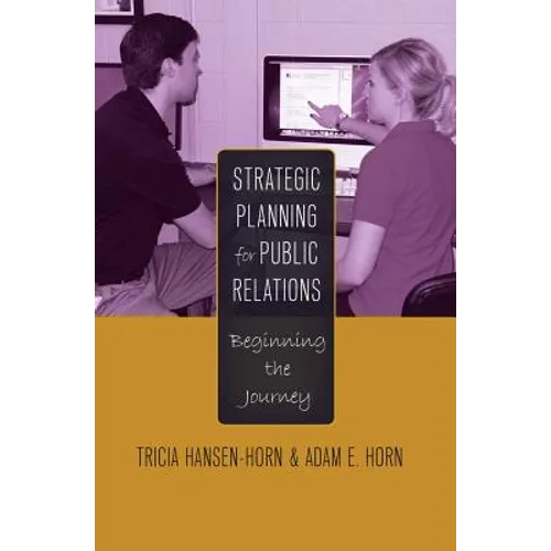 Strategic Planning for Public Relations: Beginning the Journey - Paperback