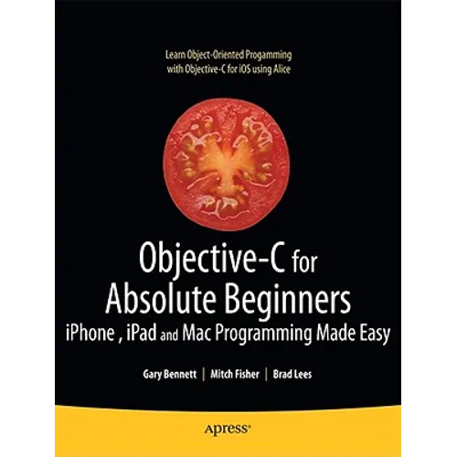 Objective-C for Absolute Beginners: Iphone, iPad and Mac Programming Made Easy - Paperback