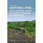 Moving Lives - Cultivating with Climate Change in Vanuatu - Paperback