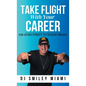 Take Flight With Your Career: The DJ Blueprint to Making Money - Hardcover
