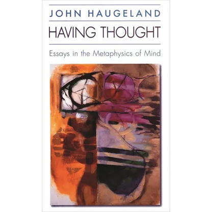 Having Thought: Essays in the Metaphysics of Mind - Paperback