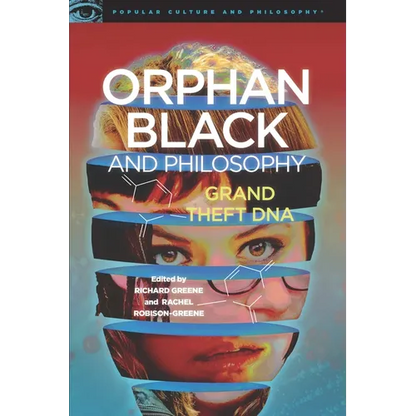 Orphan Black and Philosophy: Grand Theft DNA - Paperback