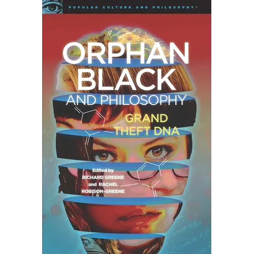 Orphan Black and Philosophy: Grand Theft DNA - Paperback
