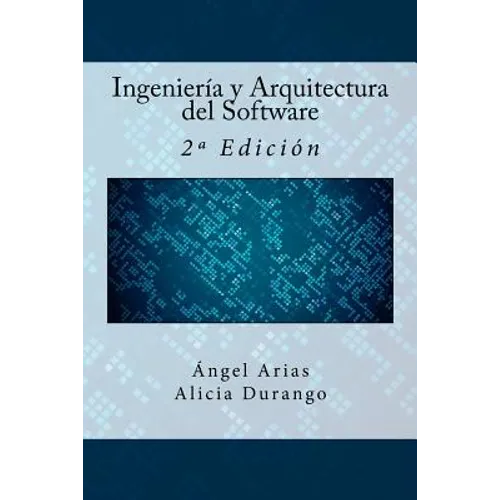 Ingeniería y Arquitectura del Software: 2a Edición - Paperback