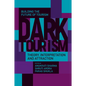 Dark Tourism: Theory, Interpretation and Attraction - Hardcover