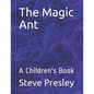 The Magic Ant: A Children's Book - Paperback