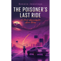 The Poisoner's Last Ride: A Post-Apocalyptic Love Story - Paperback