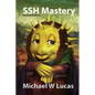 SSH Mastery: OpenSSH, PuTTY, Tunnels, and Keys - Paperback