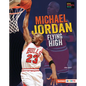 Michael Jordan: Flying High - Library Binding