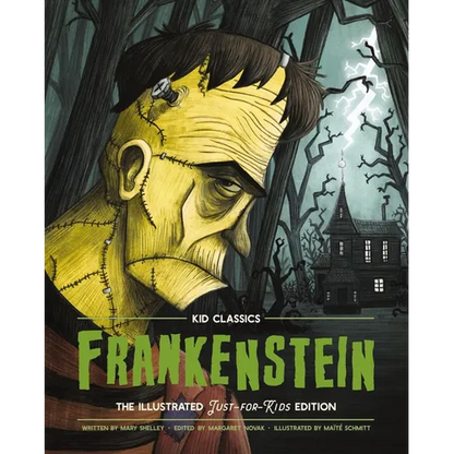 Frankenstein - Kid Classics: The Classic Edition Reimagined Just-For-Kids! 1 - Hardcover